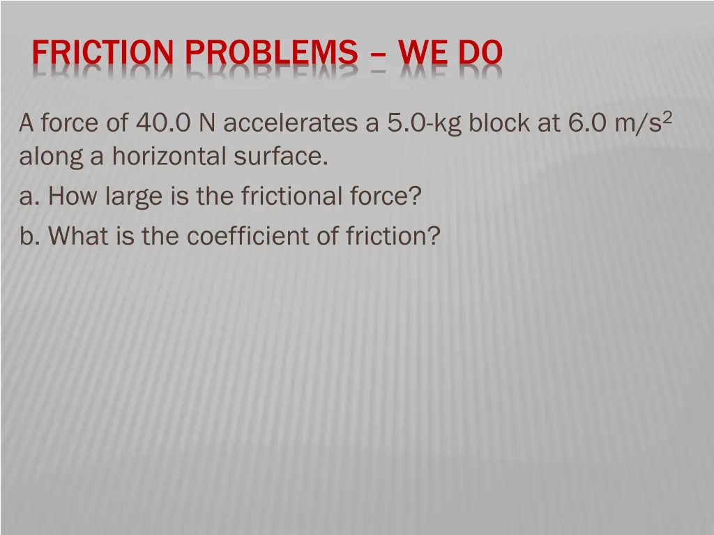 friction problems we do 3