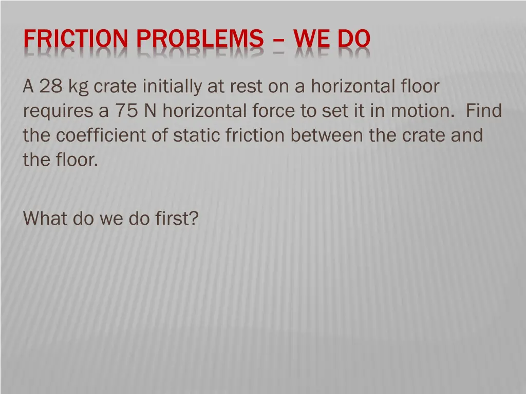 friction problems we do