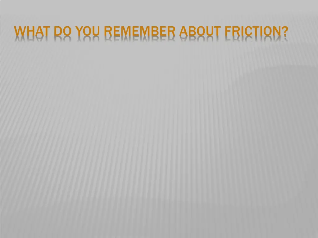 what do you remember about friction