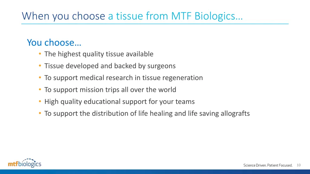 when you choose a tissue from mtf biologics