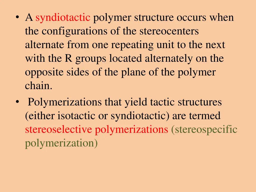 a syndiotactic polymer structure occurs when