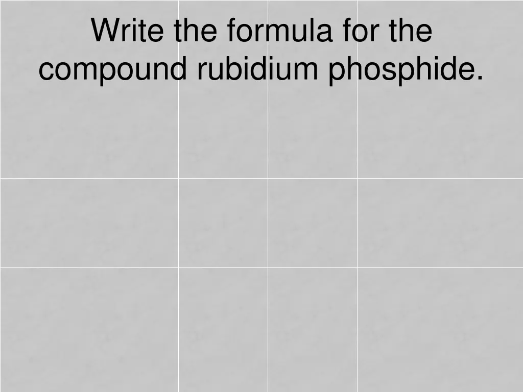 write the formula for the compound rubidium