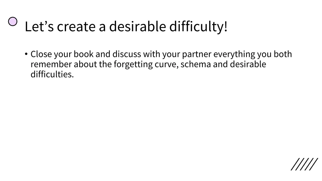 let s create a desirable difficulty