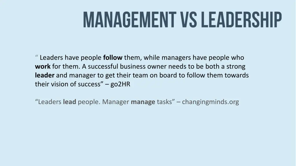 leaders have people follow them while managers