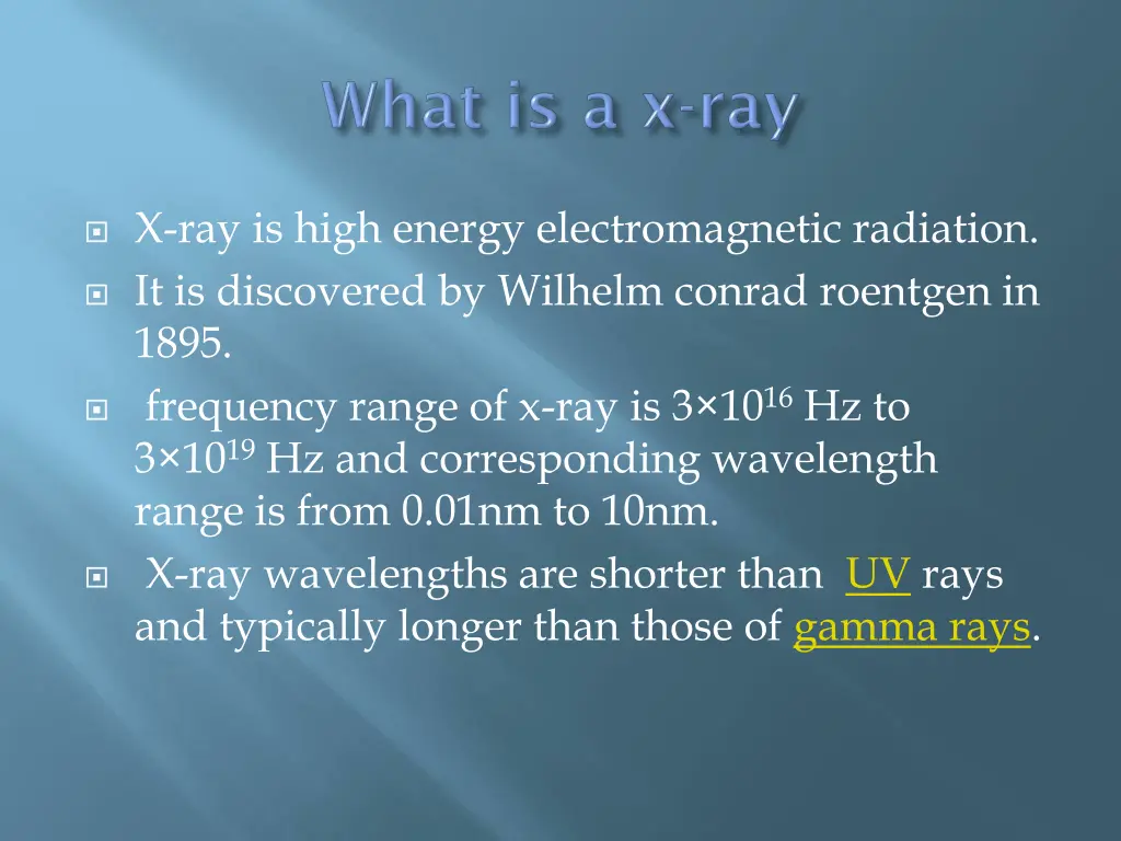 x ray is high energy electromagnetic radiation