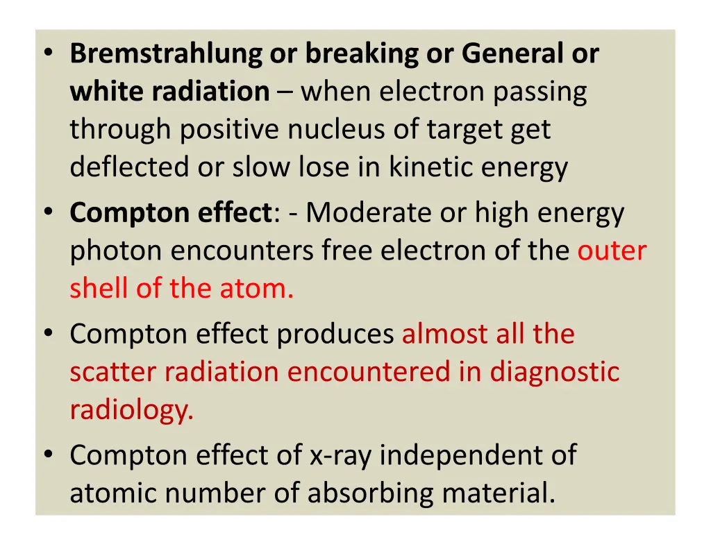 bremstrahlung or breaking or general or white