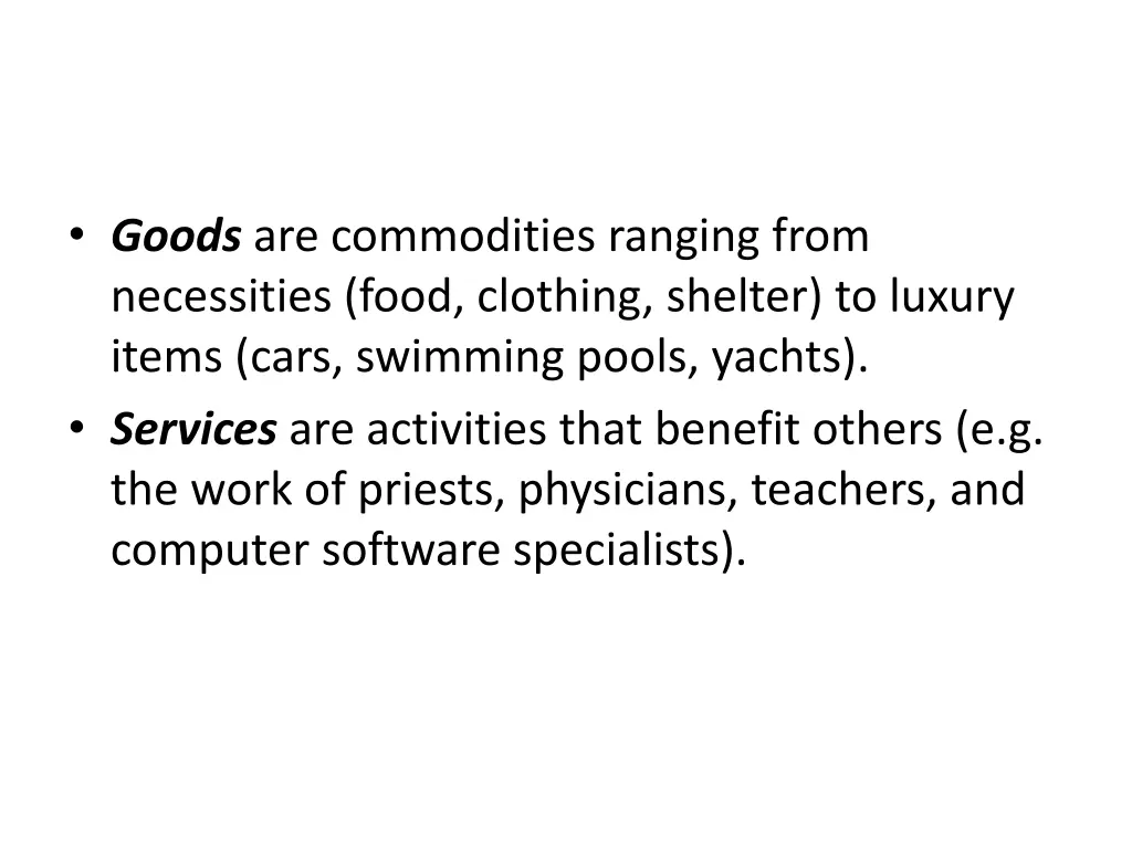 goods are commodities ranging from necessities