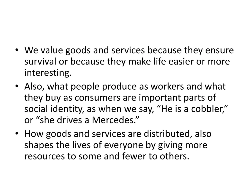 we value goods and services because they ensure