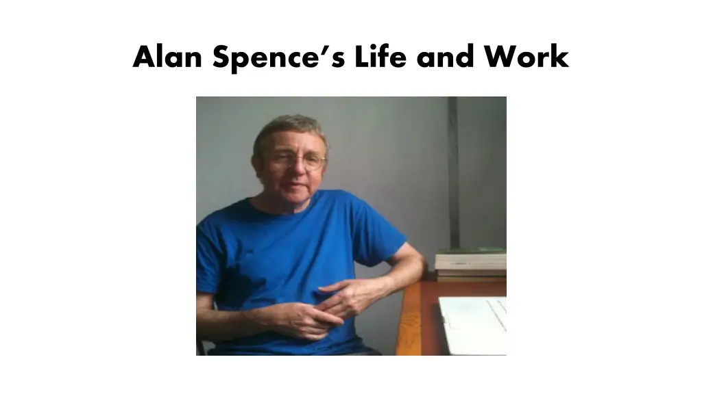 alan spence s life and work