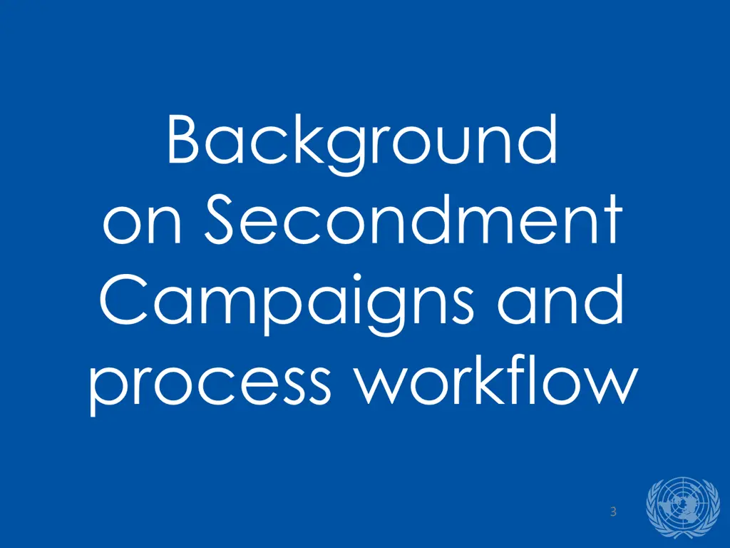 background on secondment campaigns and process