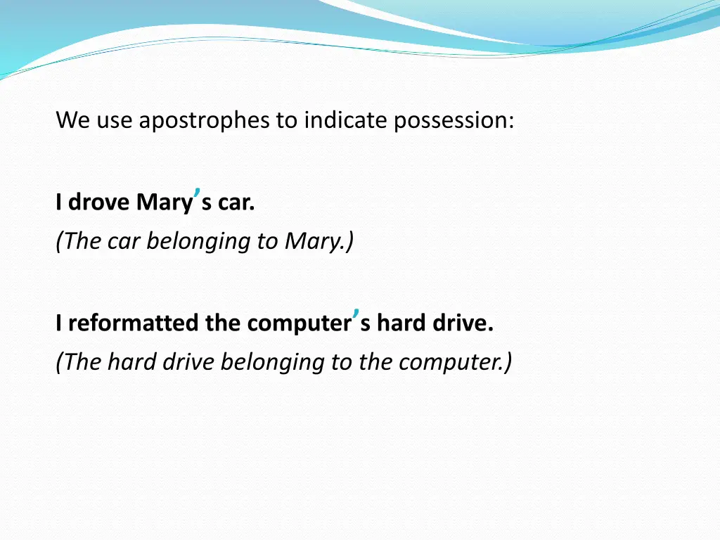 we use apostrophes to indicate possession