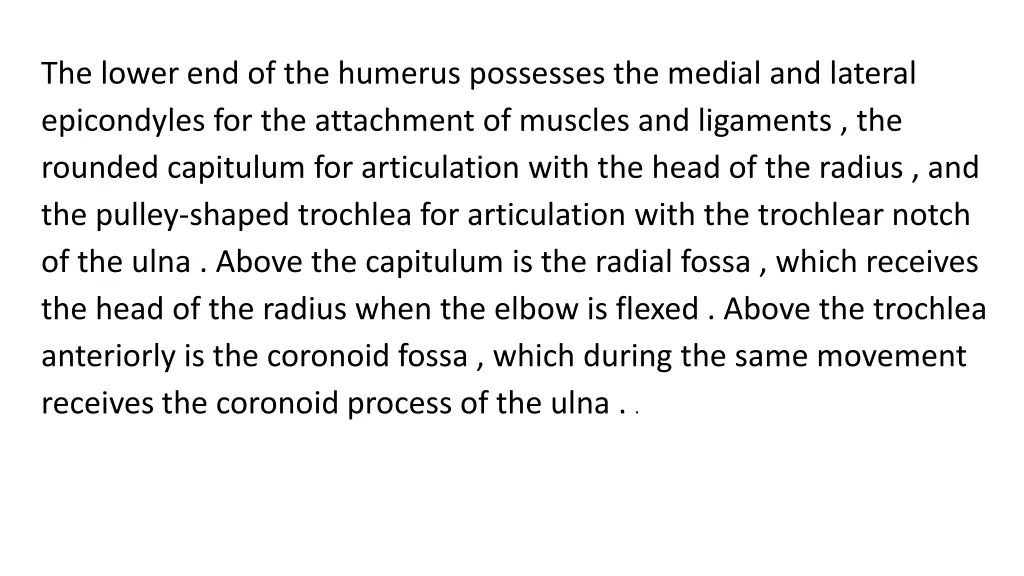 the lower end of the humerus possesses the medial