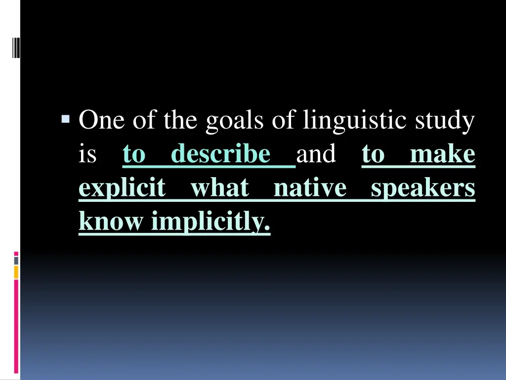 one of the goals of linguistic study