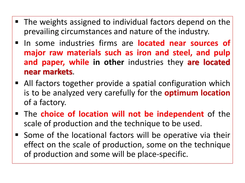 the weights assigned to individual factors depend