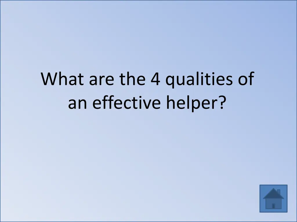 what are the 4 qualities of an effective helper