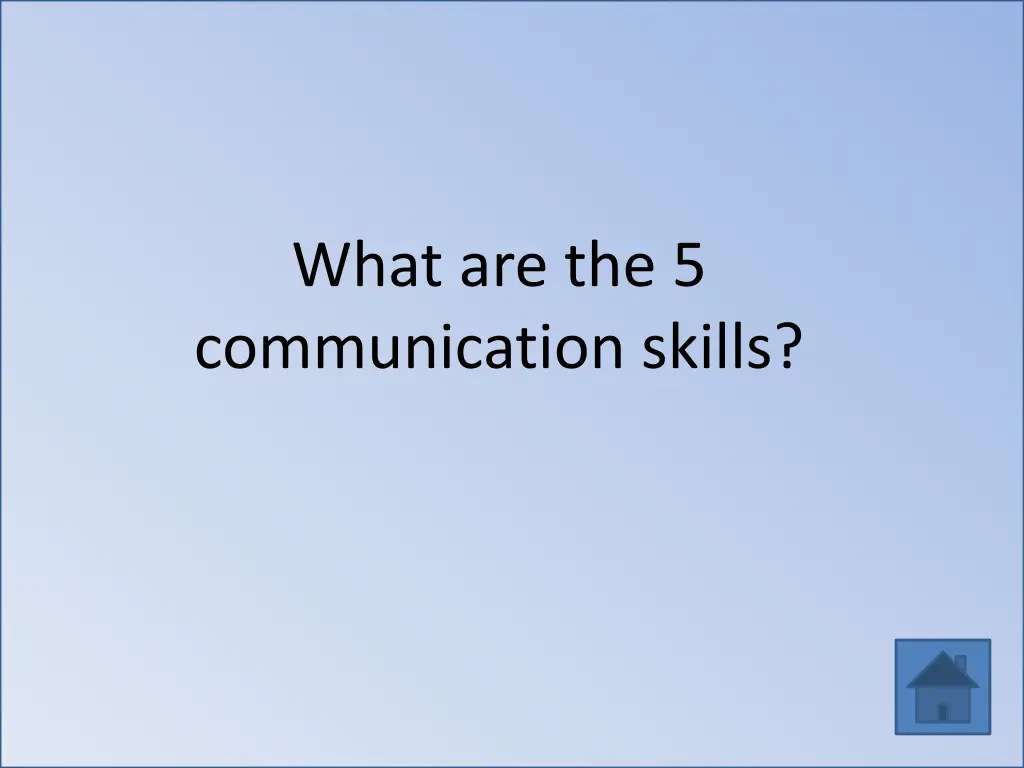 what are the 5 communication skills