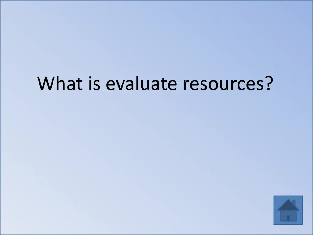 what is evaluate resources