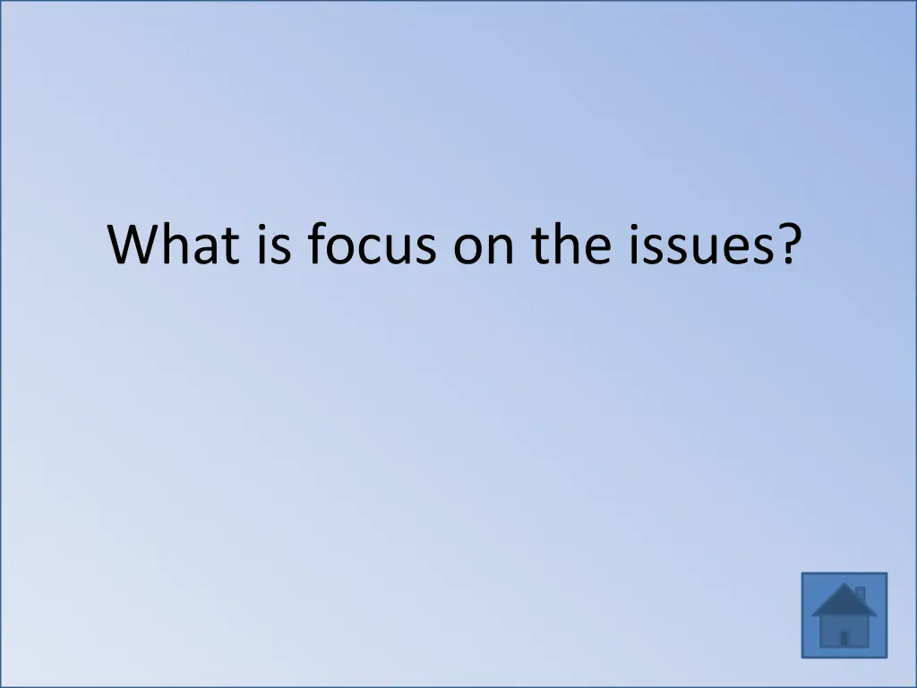 what is focus on the issues