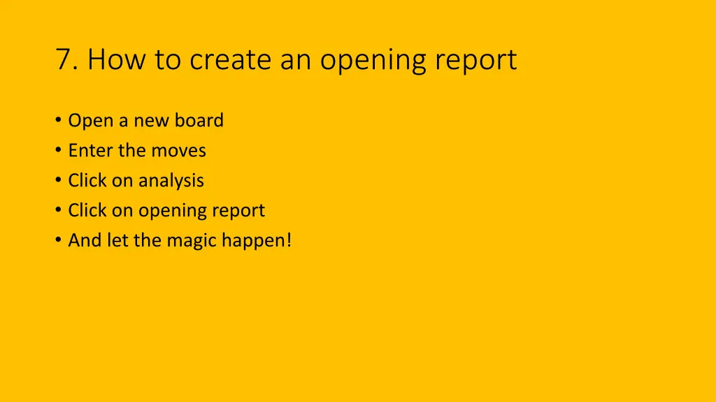 7 how to create an opening report