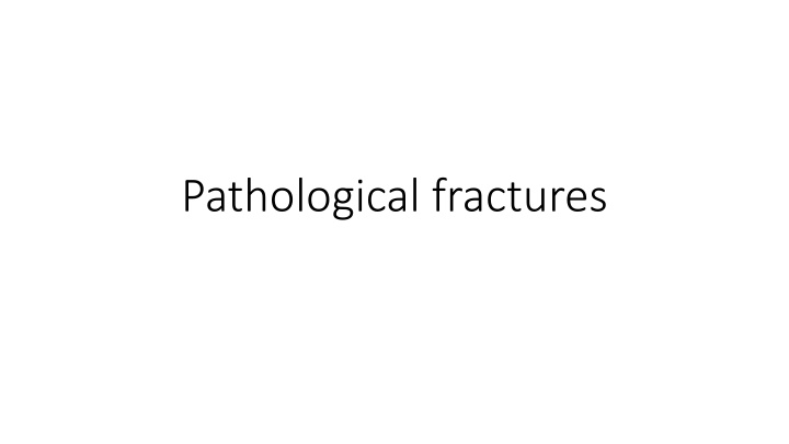 pathological fractures