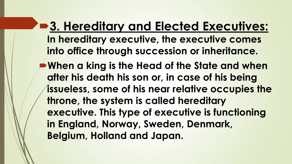 3 hereditary and elected executives in hereditary