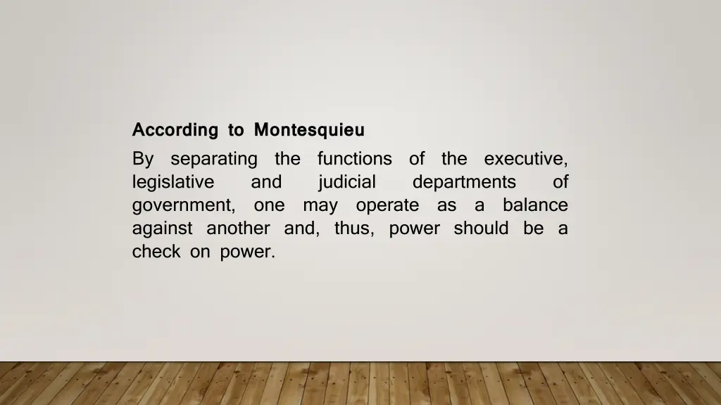 according to montesquieu by separating