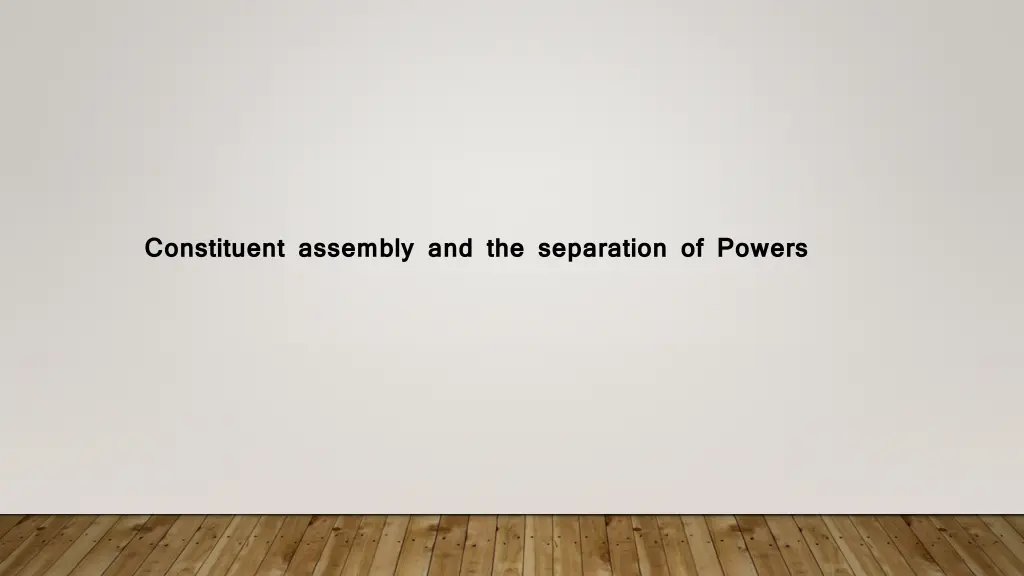 constituent assembly and the separation of powers