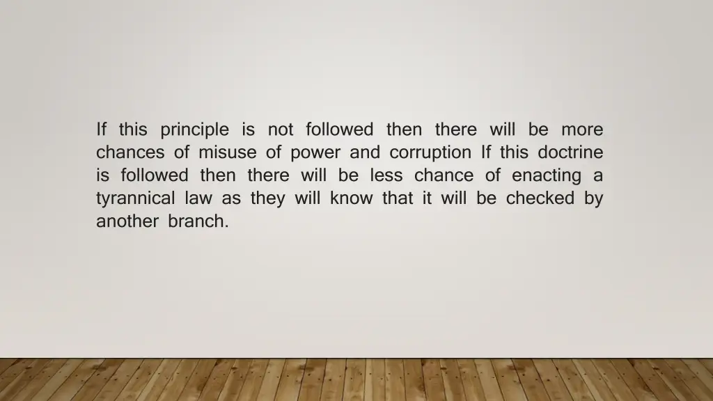 if this principle is not followed then there will