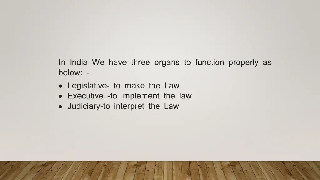 in india we have three organs to function