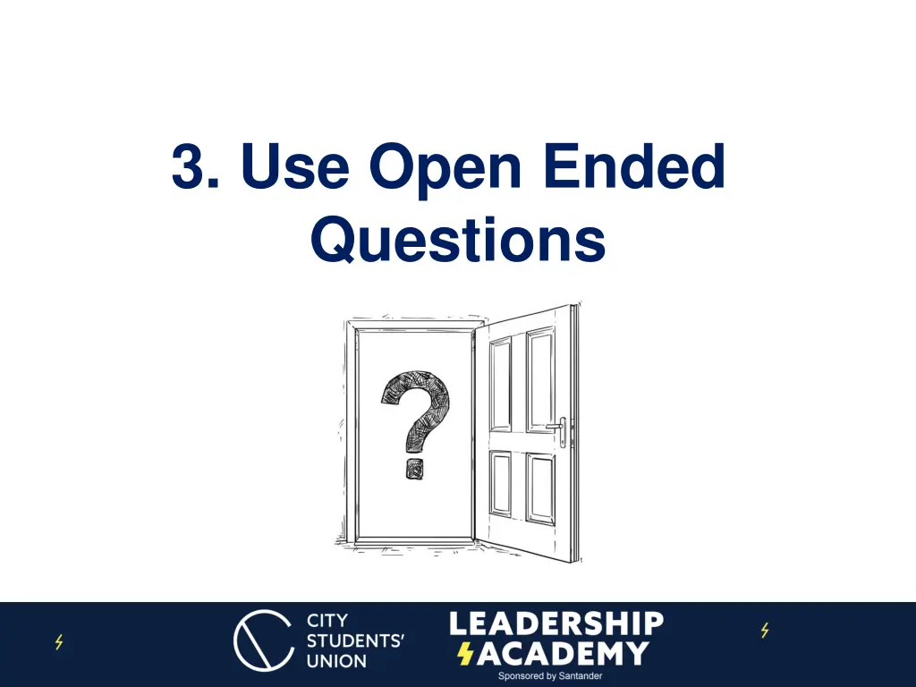 3 use open ended questions