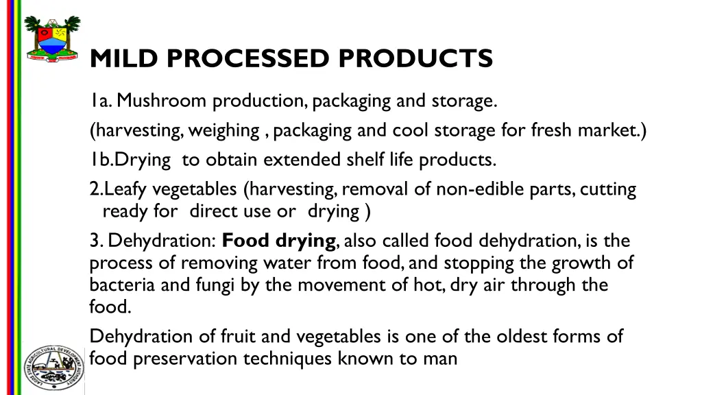 mild processed products