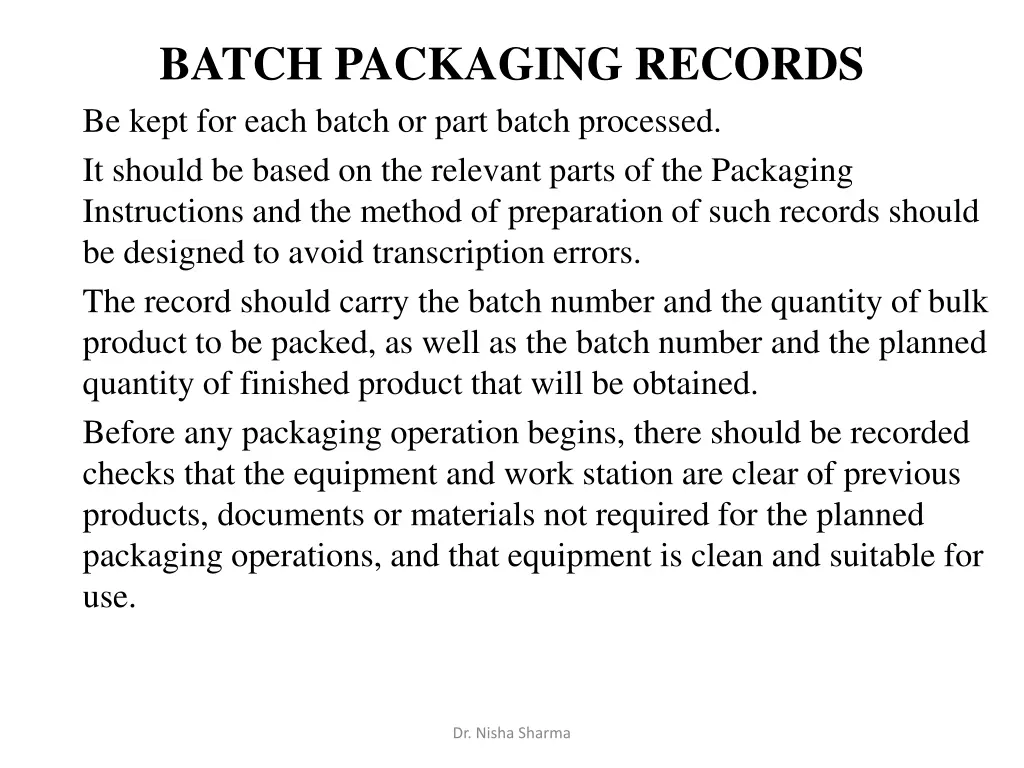 batch packaging records be kept for each batch