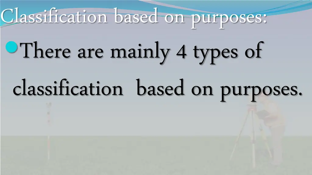 classification based on purposes there are mainly