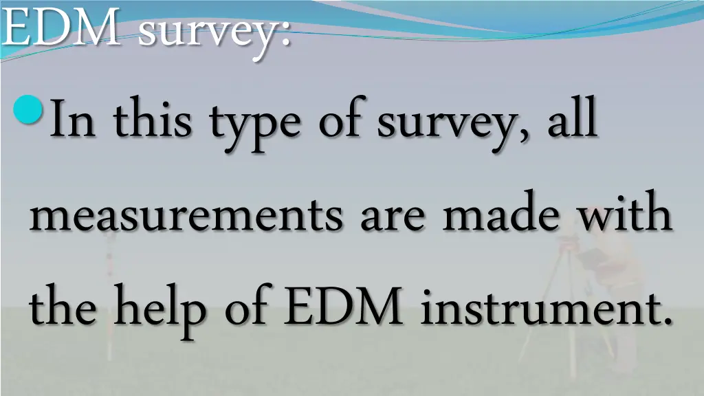 edm survey in this type of survey