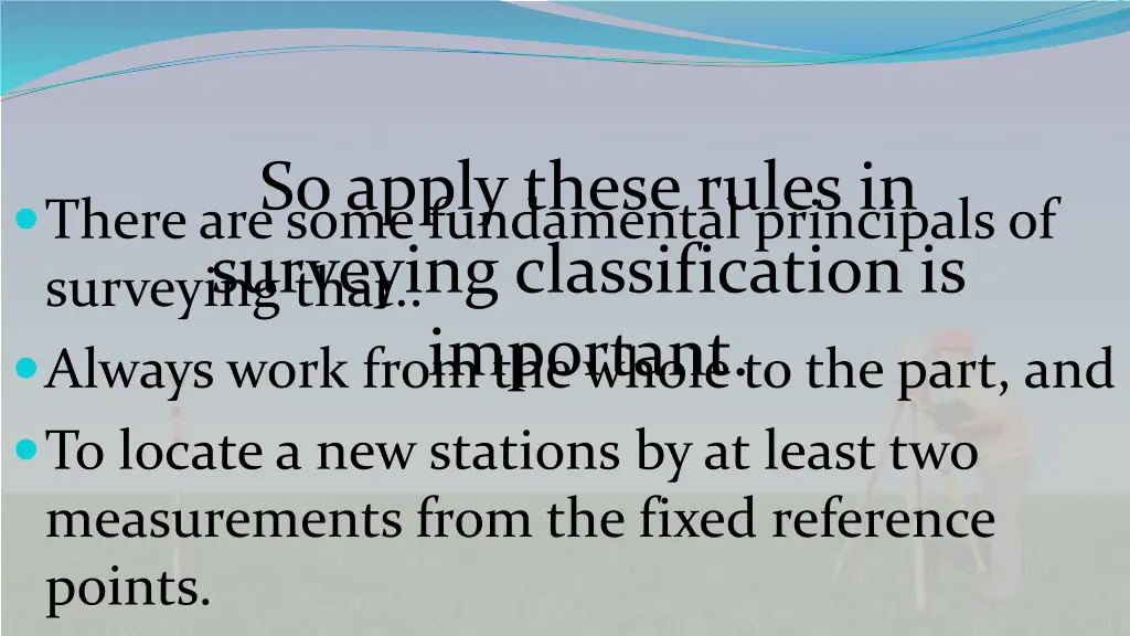 so apply these rules in surveying classification