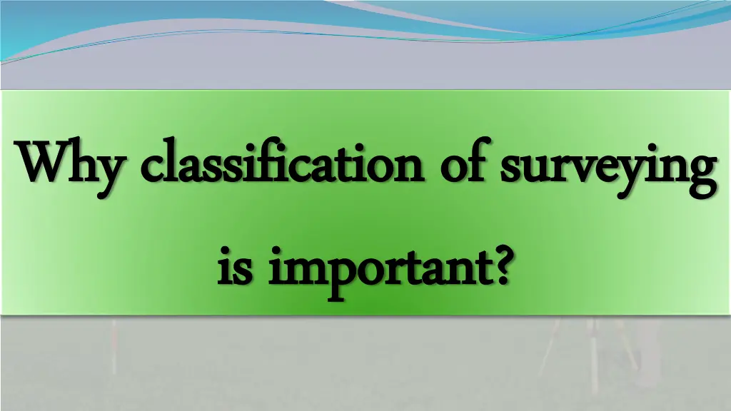 why classification of surveying