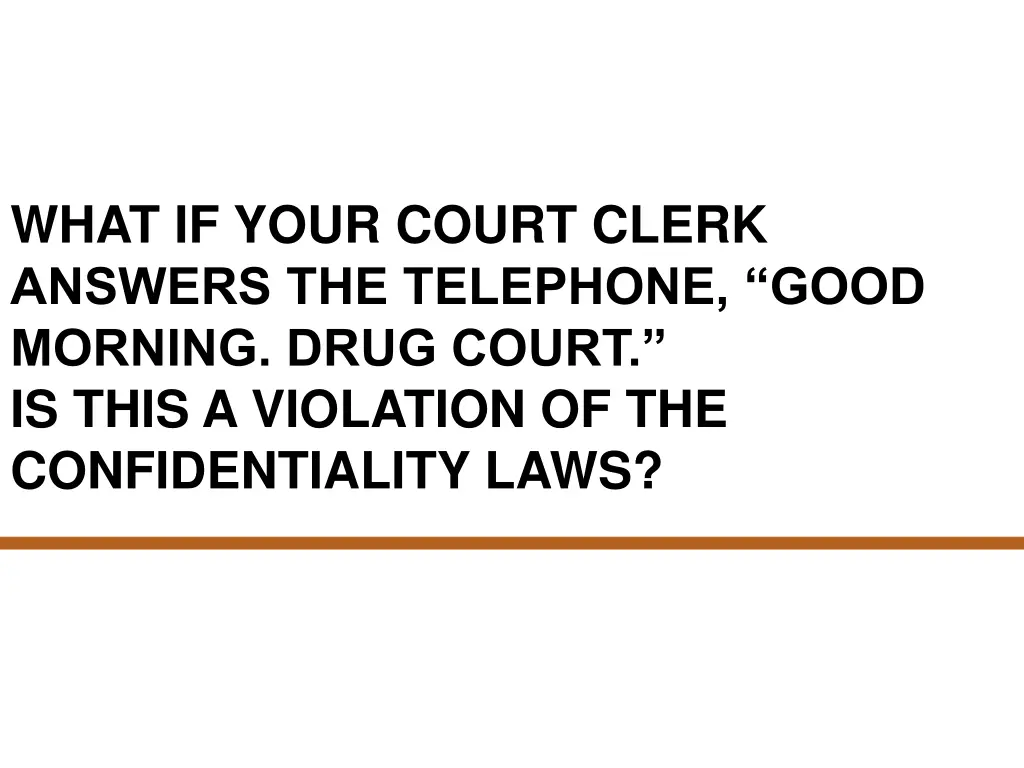 what if your court clerk answers the telephone