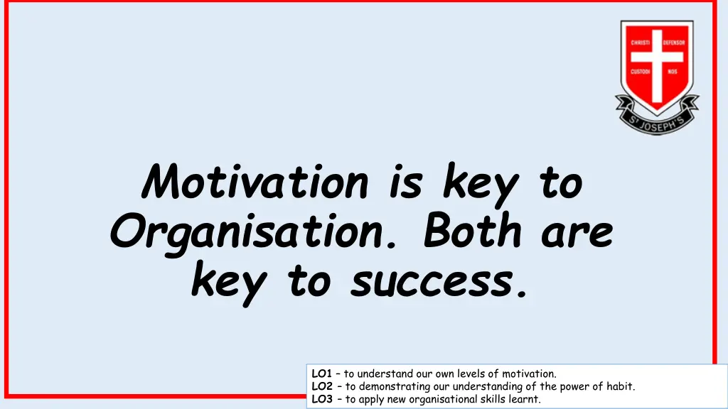 motivation is key to organisation both