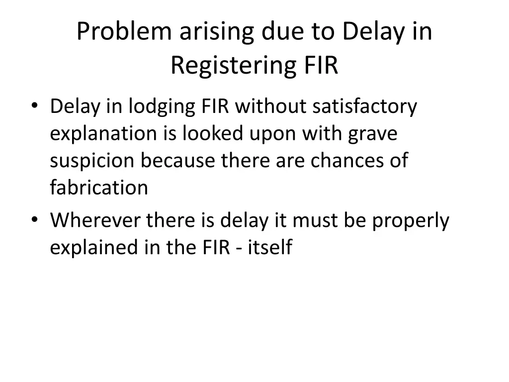 problem arising due to delay in registering fir