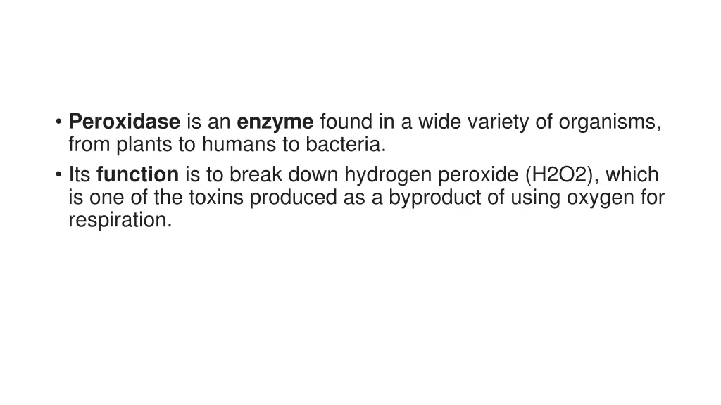 peroxidase is an enzyme found in a wide variety