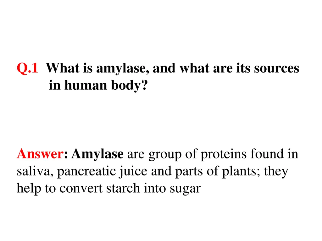 q 1 what is amylase and what are its sources