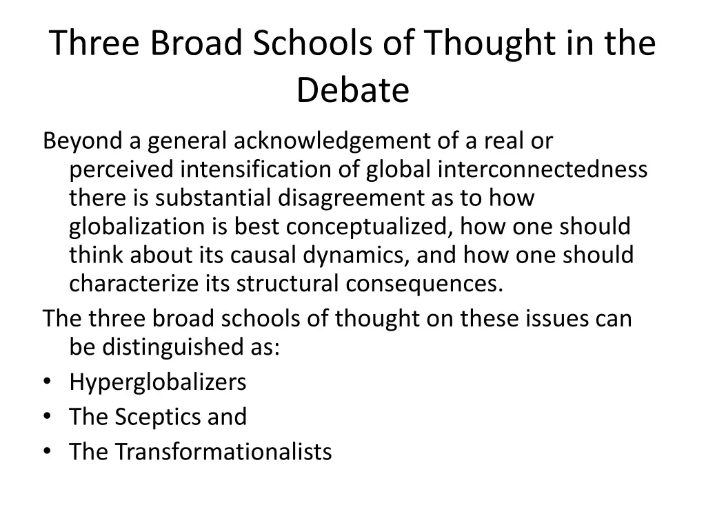 three broad schools of thought in the debate