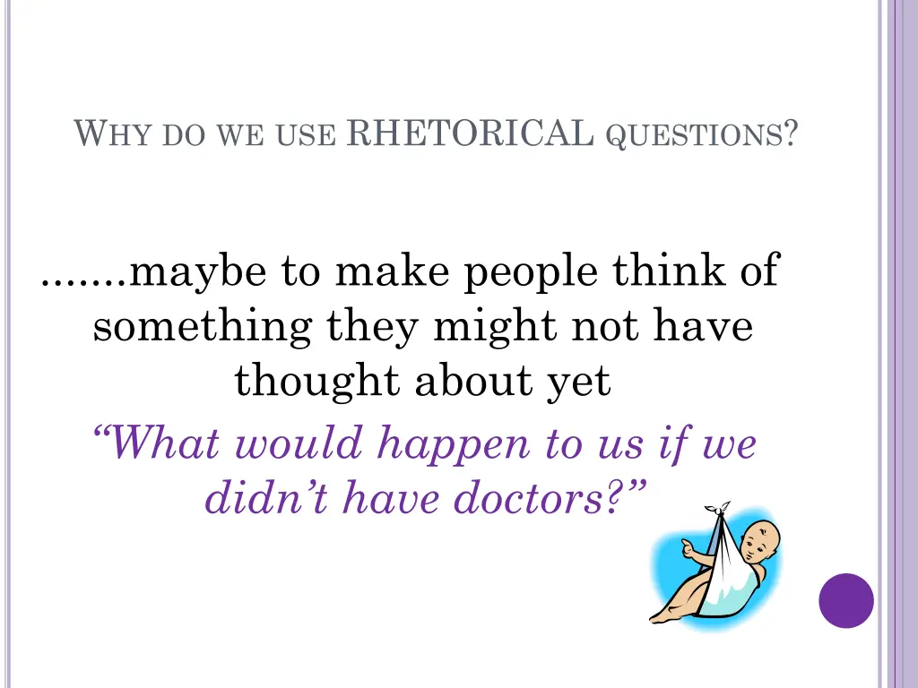 w hy do we use rhetorical questions 1