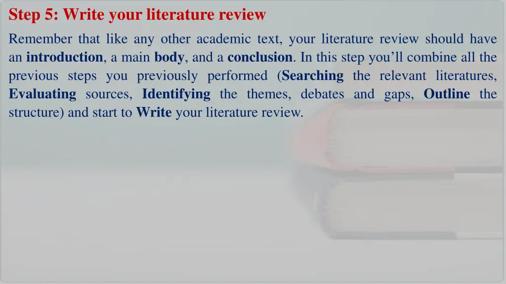 step 5 write your literature review remember that