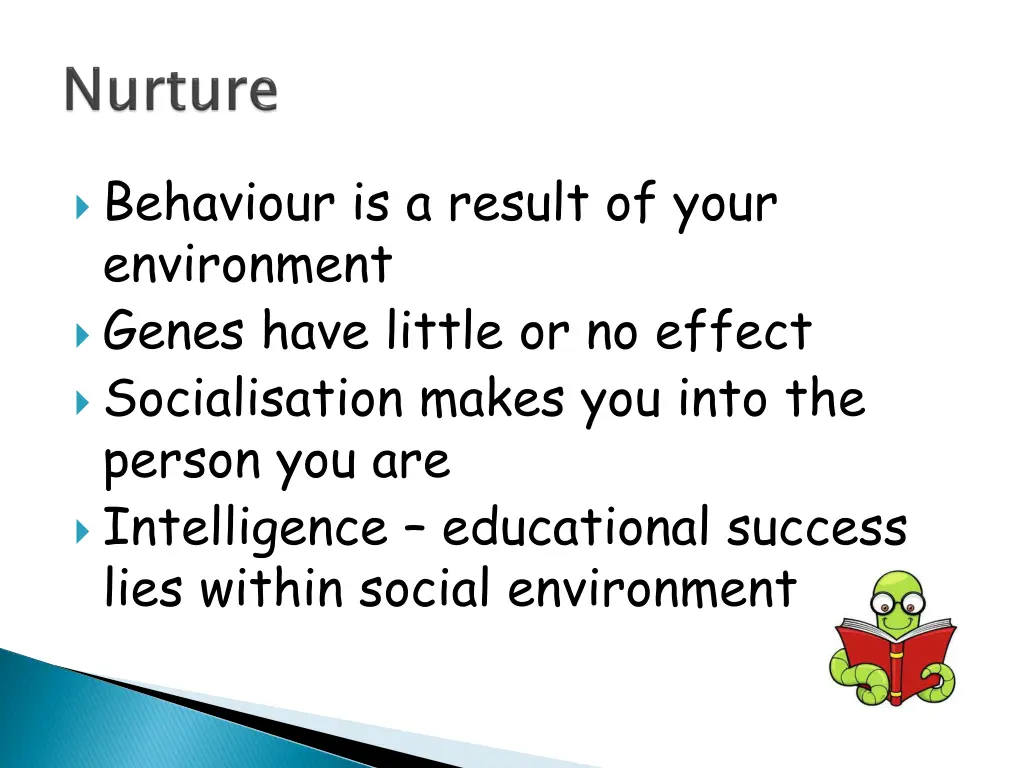 behaviour is a result of your environment genes