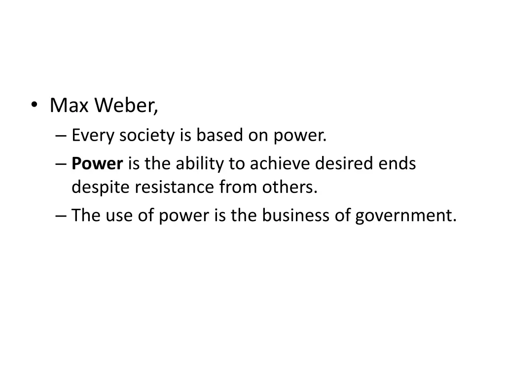 max weber every society is based on power power