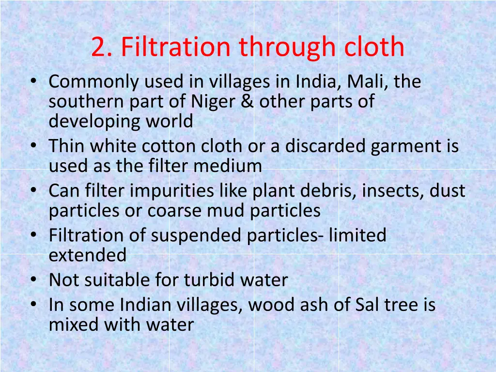 2 filtration through cloth commonly used