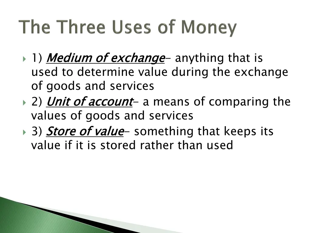 1 medium of exchange used to determine value