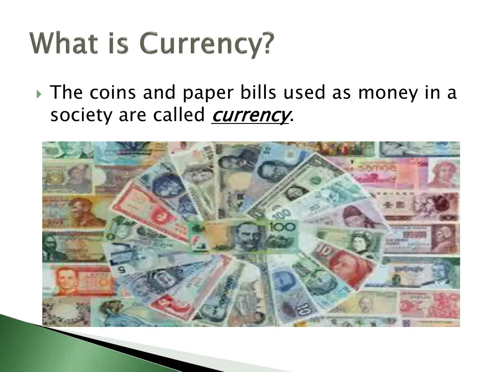 the coins and paper bills used as money