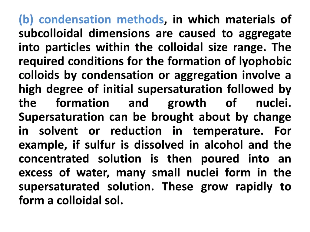 b condensation methods in which materials